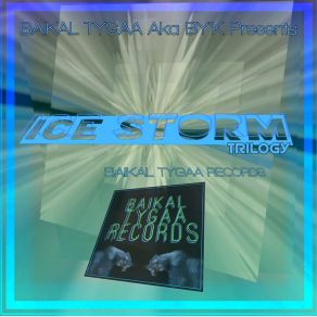 Download track Ice Storm Épisode 1 Baikal Tygaa