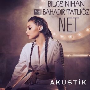 Download track Net [Akustik] Bahadır Tatlıöz, Bilge Nihan