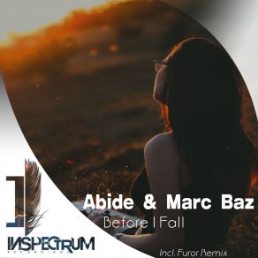 Download track Before I'fall (Furor Remix) Abide, MARC BAZ