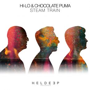 Download track Steam Train (Extended Mix) Chocolate Puma, Hi - Lo