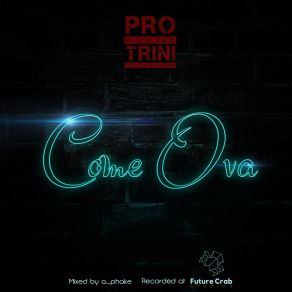 Download track Come Ova Pro Trini