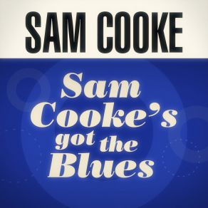 Download track (Somebody) Ease My Troublin' Mind Sam Cooke