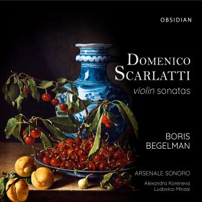 Download track Scarlatti Violin Sonata In G Major, Kk. 91 IV. Allegro Boris Begelman, Arsenale Sonoro