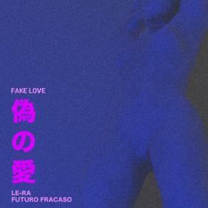 Download track Fake Love (Bonus Track) Le RaThird Strike