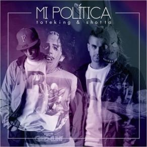 Download track Mi Política Shotta, Tote King