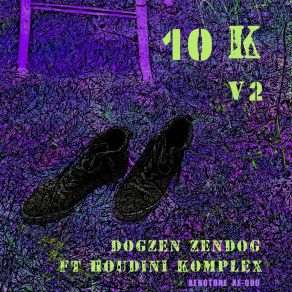 Download track 10k (V2) (Instrumental) Dogzen ZendogΟΡΓΑΝΙΚΟ