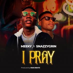 Download track I Pray Snazzygrin