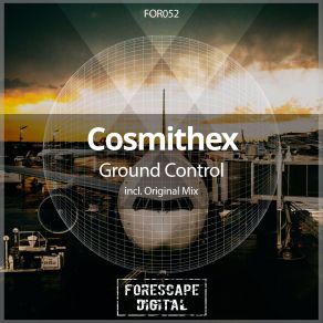 Download track Ground Control (Original Mix) Cosmithex