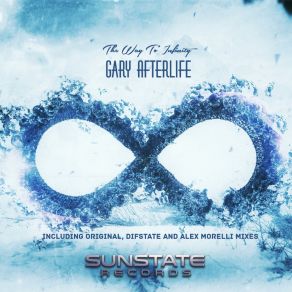 Download track The Way To Infinity (Original Mix) Gary Afterlife