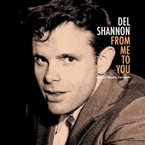 Download track Sue's Gotta Be Mine Del Shannon