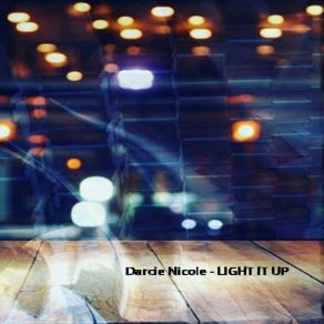 Download track Light It Up Darcie Nicole