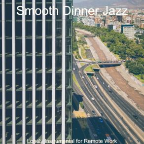 Download track Stellar Jazz Duo - Ambiance For Working Remotely Smooth Dinner Jazz