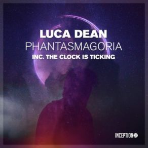 Download track The Clock Is Ticking (Original Mix) Luca Dean