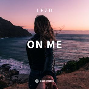 Download track On Me (Extended Mix) Lezd