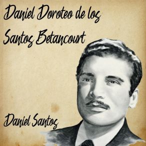 Download track El Que Canta Daniel Santos