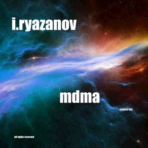 Download track Mdma (Original Mix) I. Ryazanov