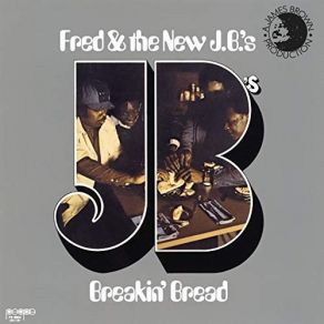 Download track Breakin' Bread Fred Wesley, The New J. B. 's