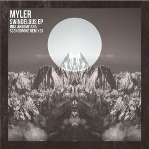 Download track Swindelous (Scenedrone Remix) Myler