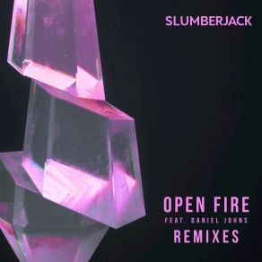 Download track Open Fire (Enschway Remix) Slumberjack