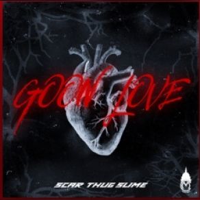 Download track Goon Love Scar, THUG SLIME