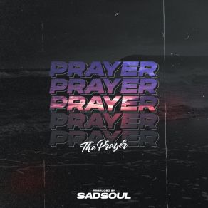 Download track The Prayer Sad Soul