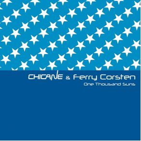 Download track One Thousand Suns (Radio Edit) Chicane, Ferry Corsten