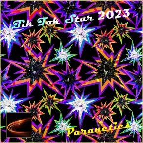 Download track Tik Tok Star 2023 (Final L. A. Version 2023) Paranetics