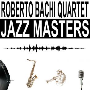 Download track Stella By Starlight Roberto Bachi Quartet