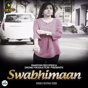 Download track Swabhimaan Deepika Sood