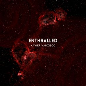 Download track Enthralled Xavier Vanzisco