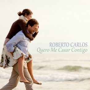 Download track Quero Me Casar Contigo Roberto Carlos