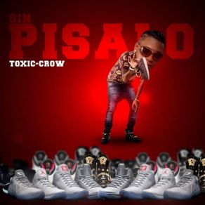 Download track Sin Pisalo Toxic Crow