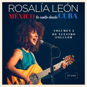 Download track México Lindo Y Querido (En Vivo Desde Cuba) Rosalia LeónCesar Huesca