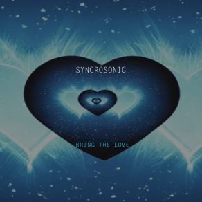 Download track Bring The Love Syncrosonic