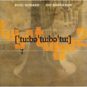 Download track Choro Loco Dave Bargeron, Michel Godard