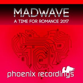 Download track A Time For Romance 2017 (Radio Mix) Madwave