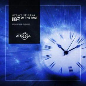 Download track Glow Of The Past (Noise Zoo Remix) Michael Rehulka