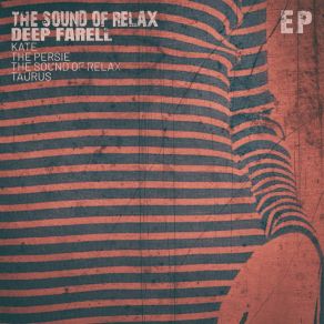 Download track The Sound Of Relax (Cut) Deep Farell. Cut