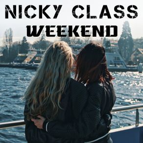 Download track Weekend (Radio Mix) Nicky Class