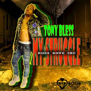 Download track My Struggles Tony Bless