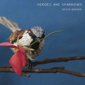 Download track The Lilies And The Sparrows Kevin Brown