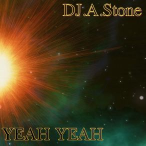 Download track Yeah Yeah (Club Mix) DJ A. Stone