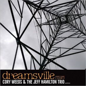 Download track Love Is A Now And Then Thing Cory Weeds, Jeff Hamilton Trio