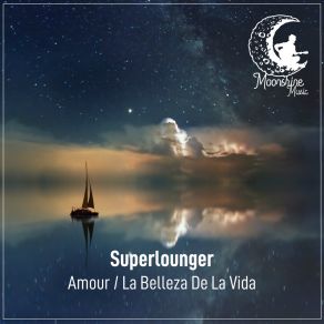 Download track La Belleza De La Vida Superlounger