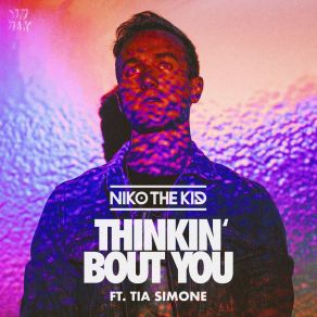 Download track Thinkin' Bout You Niko The KidTia Simone