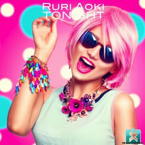 Download track Tonight (Radio Edit) Ruri Aoki