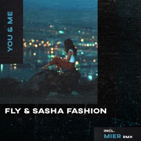 Download track You & Me (Mier Remix) Sasha FashionMier