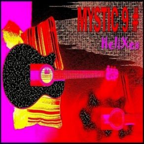 Download track Pieces Of Advice To An Old Friend MYSTIC 9 #