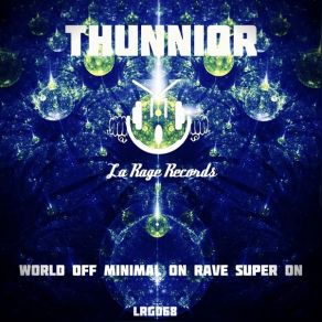 Download track World Off Minimal On Rave Super On Thunnior