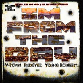 Download track I'm From The Bay V-Town